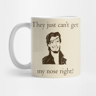 Flynn Rider - They just can't get my nose right! Mug